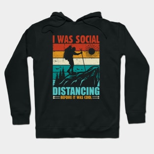 I Was Social Distancing Before It Was Cool Hoodie